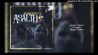 Almighty  Asalto Clean [upl. by Yarised]