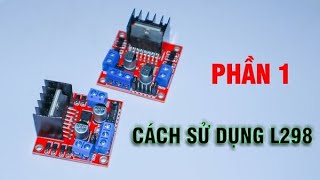 Arduino  Hướng dẫn chi tiết cách sử dụng L298N  Phần 1 [upl. by Attalie]