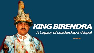 King Birendra A Legacy of Leadership in Nepal  localaidit [upl. by Davidde596]