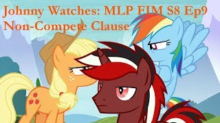 Johnny Watches MLP FIM S8 Ep9 NonCompete Clause Blind Commentary [upl. by Legnalos655]