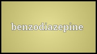 Benzodiazepine Meaning [upl. by Oram556]