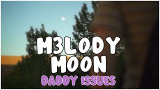 M3lody M00n  quotDaddy Issuesquot [upl. by Cis]