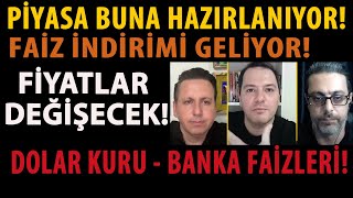 PİYASA BUNA HAZIRLANIYOR FAİZ İNDİRİMİ GELİYOR FİYATLAR DEĞİŞECEK DOLAR KURU BANKA FAİZLERİ [upl. by Coralie286]