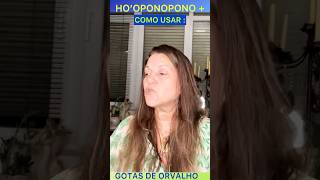 HO’OPONOPONO  COMO UTILIZAR GOTAS DE ORVALHO hooponopono hooponoponoferramenta gotasdeorvalho [upl. by Levana]