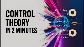 Control Theory in 2 Minutes [upl. by Heigho]