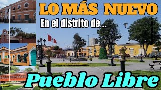 Lo más NUEVO en Pueblo Libre 2023 Lima Perú [upl. by Eceerahs]