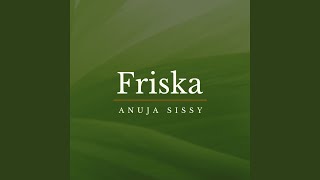 Friska [upl. by Nama105]