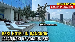 EASTIN GRAND HOTEL PHAYATHAI BANGKOK  HOTEL DENGAN ROOFTOP POOL KEREN DI BANGKOK [upl. by Ybok]