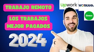 LOS TRABAJOS MEJOR PAGADOS EN EL 2024 EN EL TRABAJO REMOTO EN UPWORK [upl. by Anned]