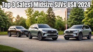 Top 3 Safest Midsize SUVs In USA For 2024  USA Midsize SUVs [upl. by Medardas]