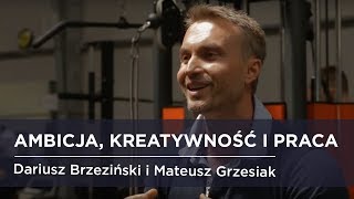 Ambicja kreatywność i praca Dariusz Brzeziński i Mateusz Grzesiak  wywiad 6  Mateusz Grzesiak [upl. by Elmaleh80]