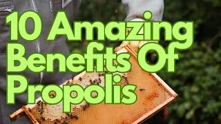 10 Amazing Benefits Of Propolis [upl. by Seale592]