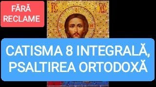 CATISMA 8 INTEGRALĂ PSALTIREA ORTODOXĂ [upl. by Ahola]