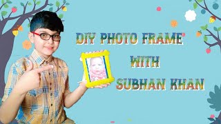 DIY Photo Frame with Subhan Khan  Ice Cream Stick Craft  Subhan Khan Officia 😎 [upl. by Tlaw164]