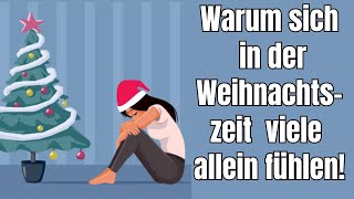 Traurig warum sich gerade jetzt in der Weihnachtszeit besonders viele Menschen allein fühlen [upl. by Aenneea430]