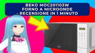 BEKO ‎MOC201103W FORNO A MICROONDE  RECENSIONE IN 1 MINUTO [upl. by Fai]