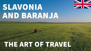 Slavonia and Baranja  The Art of Travel [upl. by Leirua947]