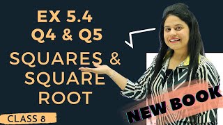 Ex 54 Q4 amp Q5 New Book  Class 8 Maths  Ch 5  Squares and Square Roots  NCERT [upl. by Guimond]