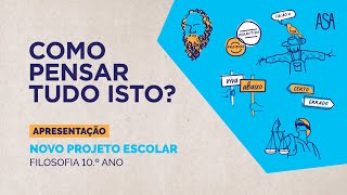 Como pensar tudo isto  Filosofia 10º ano  apresentação do novo projeto escolar ASA [upl. by Rebmat]