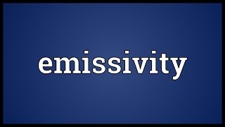 Emissivity Meaning [upl. by Suiradel198]