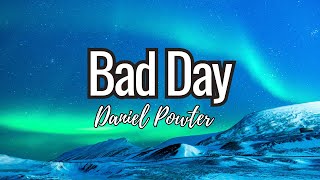 Daniel Powter  Bad Day Lyrics [upl. by Eekaz]