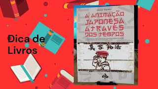 Dica de livro A Animação Japonesa Através dos Tempos [upl. by Notseh]