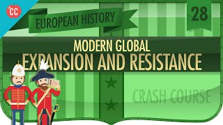 Expansion and Resistance Crash Course European History 28 [upl. by Jewett]