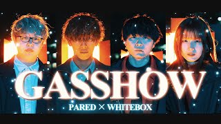 cover GASSHOW  illion【PARED×WHITEBOX】 [upl. by Noskcaj]