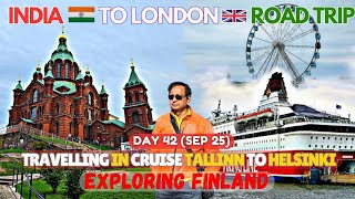 Cruise from Tallinn to Helsinki  Exploring Helsinki in Finland  India To London  Day 42 Sep 25 [upl. by Vachell]