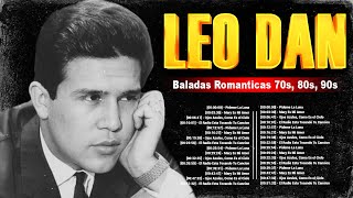 Leo dan Todos Sus Grandes Exitos Inolvidables Las  Mejores Canciones De Leo Dan [upl. by Iaka]