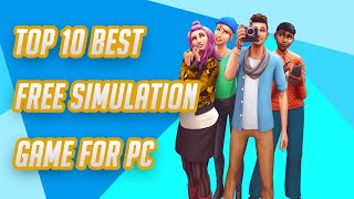 Top 10 Best Free Simulation Games for PC 2024 [upl. by Darrow611]