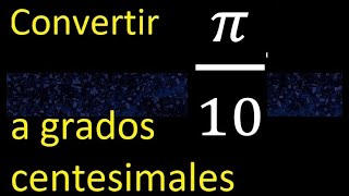 Convertir π10 a grados centesimales  radianes a centesimales radian centesimal pi10 [upl. by Alita]