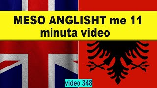 Meso anglisht me 11 minuta video I Anglisht shqip perkthim I video 348 [upl. by Bland621]