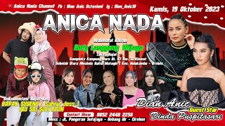 🔴LIVE ANICA NADA  DIAN ANIC   EDISI SIANG 19 OKTOBER 2023  KLUWUT  BULAKAMBA  BREBES [upl. by Suirtemed]