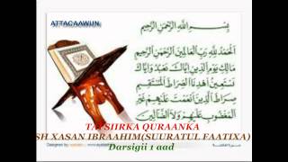 001 TAFSIIR sh xasan ibraahim suuuratul faatixa [upl. by Reivax540]