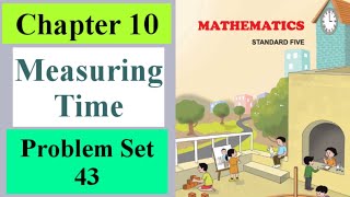 Measuring Time 5th Std Problem Set 43  Chapter 10 [upl. by Ethelred]