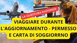 🎯 VIAGGIARE DURANTE LAGGIORNAMENTO DEL PERMESSO E CARTA DI SOGGIORNO [upl. by Brittney]