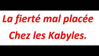 Les Kabyles et leur fierté mal placée [upl. by Idnahs847]