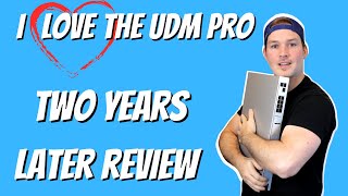 I Love the UDM Pro Two Years Later review [upl. by Lian]