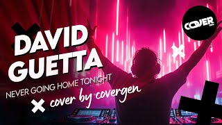 David Guetta amp Alesso  Never Going Home Tonight  cover by Covergen [upl. by Eelan]