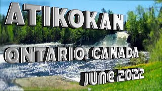 Atikokan June 2022 [upl. by Ashbaugh616]