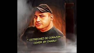 quot ESTRECHEZ DE CORAZON quot Los prisioneros  Cover by Charly [upl. by Armallas]