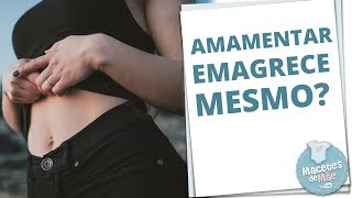 AMAMENTAR AJUDA A EMAGRECER  MACETES DE MÃE [upl. by Kath]