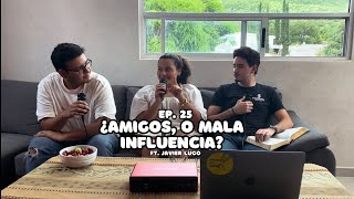 Ep25 ¿Amigos o mala influencia  ft Javier Lugo [upl. by Barra]