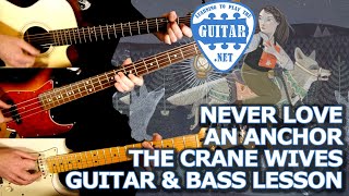 Never Love An Anchor  The Crane Wives Guitar Lesson [upl. by Eissat]