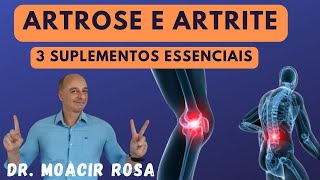 ARTROSE e ARTRITE 3 Suplementos Essenciais  Dr Moacir Rosa [upl. by Issi]