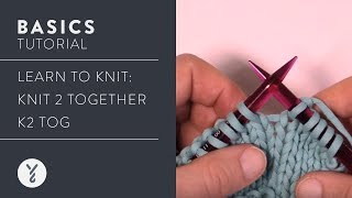 Learn to Knit Knit 2 Together  K2 Tog [upl. by Leidgam964]