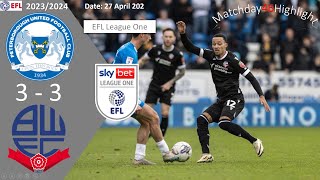 Peterborough United 33 Bolton Wanderers Matchday46 EFL League One 2324 Highlight [upl. by Sigismund]