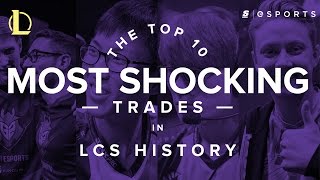 The Top 10 Most Shocking Roster Trades in LCS History [upl. by Glennon]