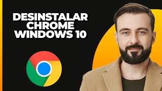 Cómo Desinstalar Google Chrome en Windows 10 Rápido y Simple  Eliminar Google Chrome Completament [upl. by Batish]